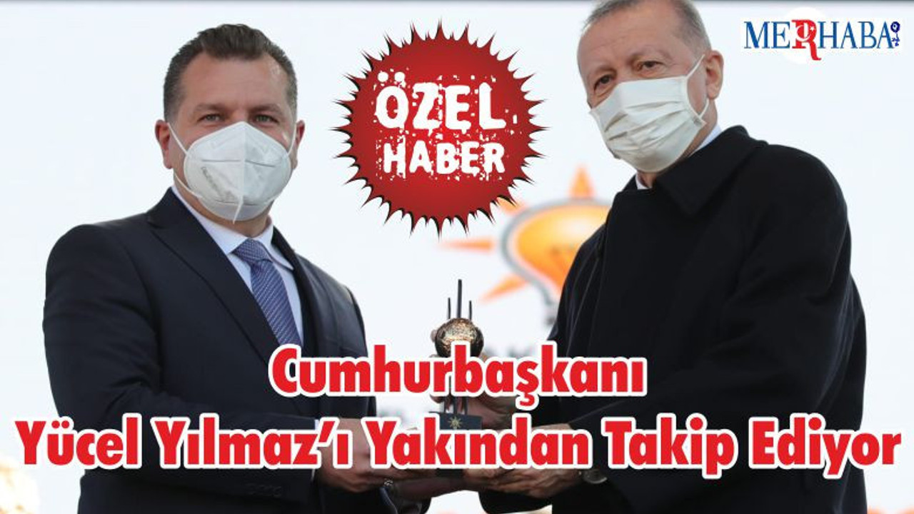 Cumhurbaşkanı Yücel Yılmaz’ı Yakından Takip Ediyor
