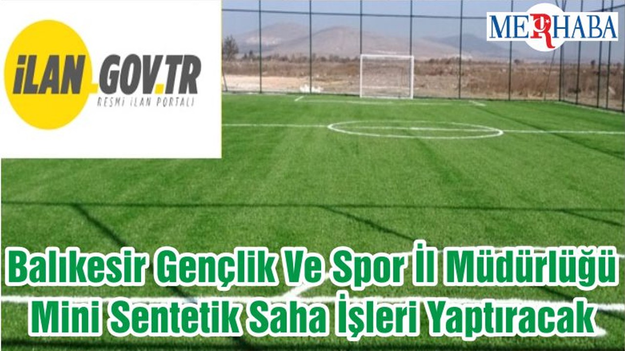 Balıkesir Gençlik Ve Spor İl Müdürlüğü Mini Sentetik Saha İşleri Yaptıracak