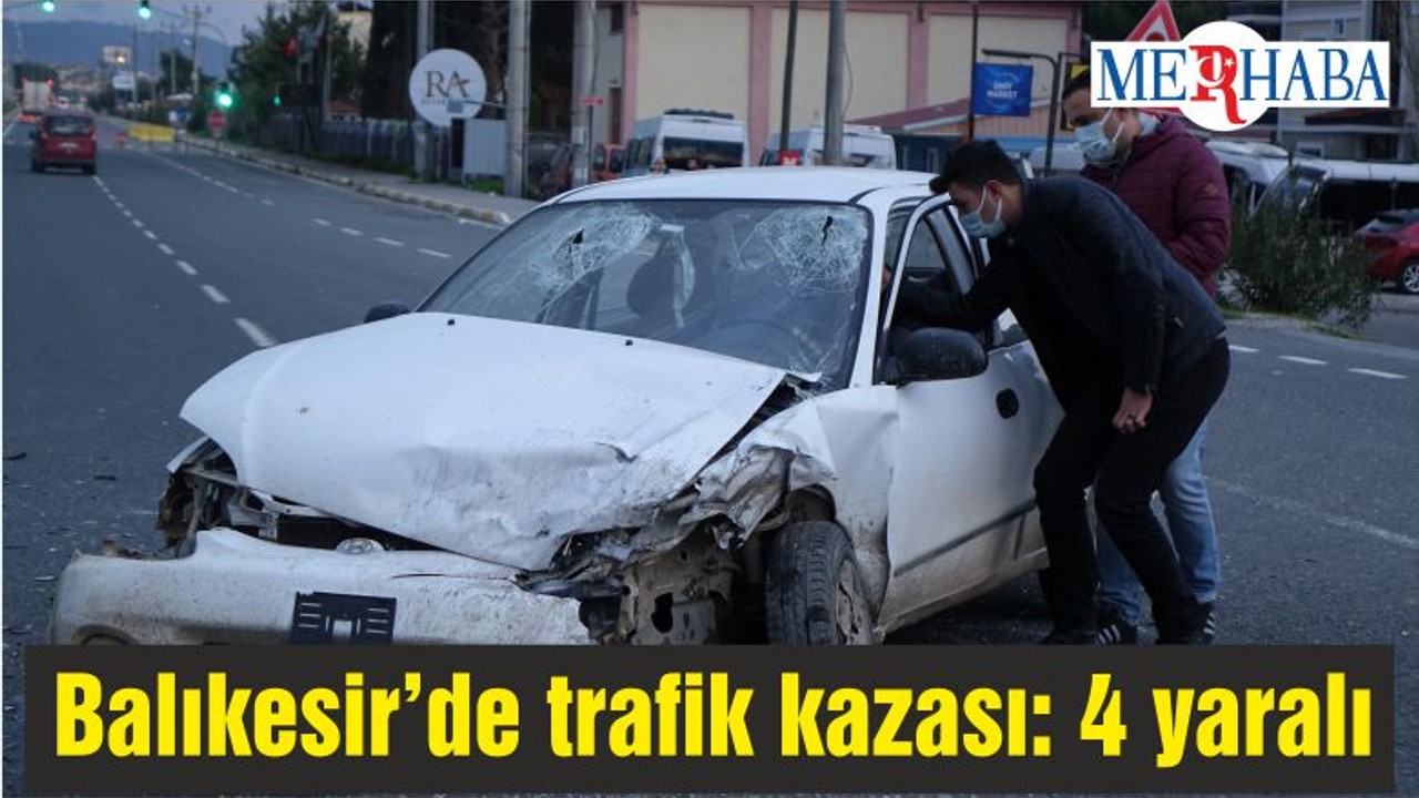 Balıkesir’de trafik kazası: 4 yaralı