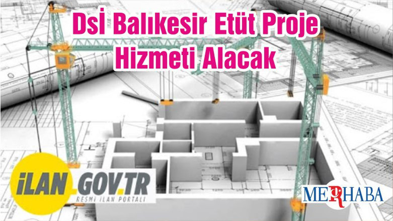 DSİ Balıkesir Etüt Proje Hizmeti Alacak