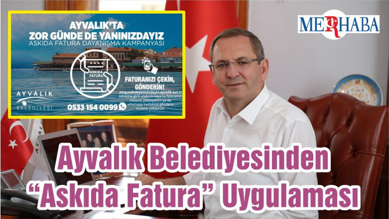 Ayvalık Belediyesinden “Askıda Fatura” Uygulaması
