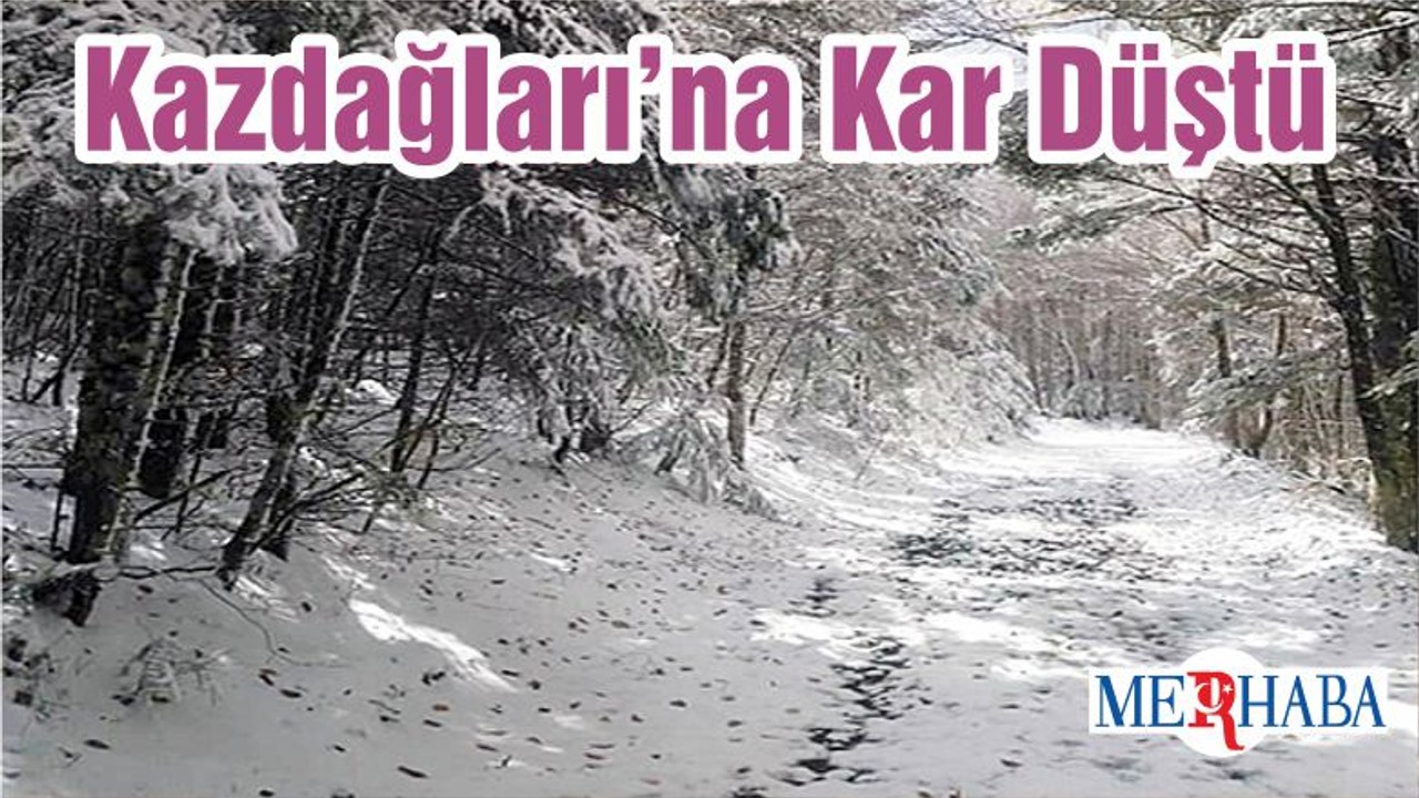 Kazdağları’na Kar Düştü