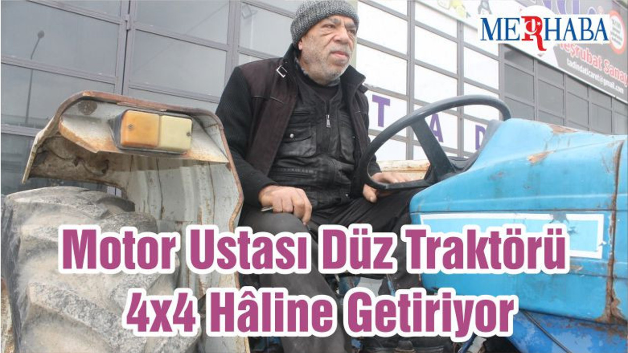 Motor Ustası Düz Traktörü 4x4 Hâline Getiriyor