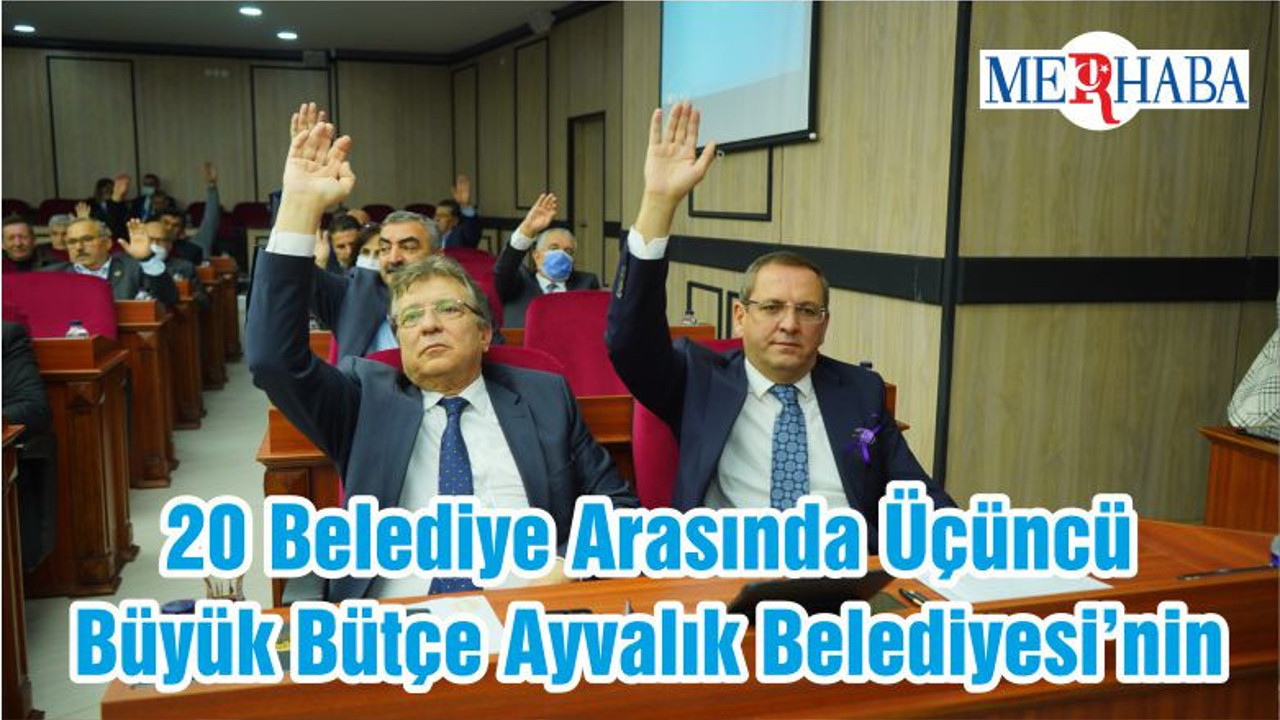 20 Belediye Arasında Üçüncü Büyük Bütçe Ayvalık Belediyesi’nin