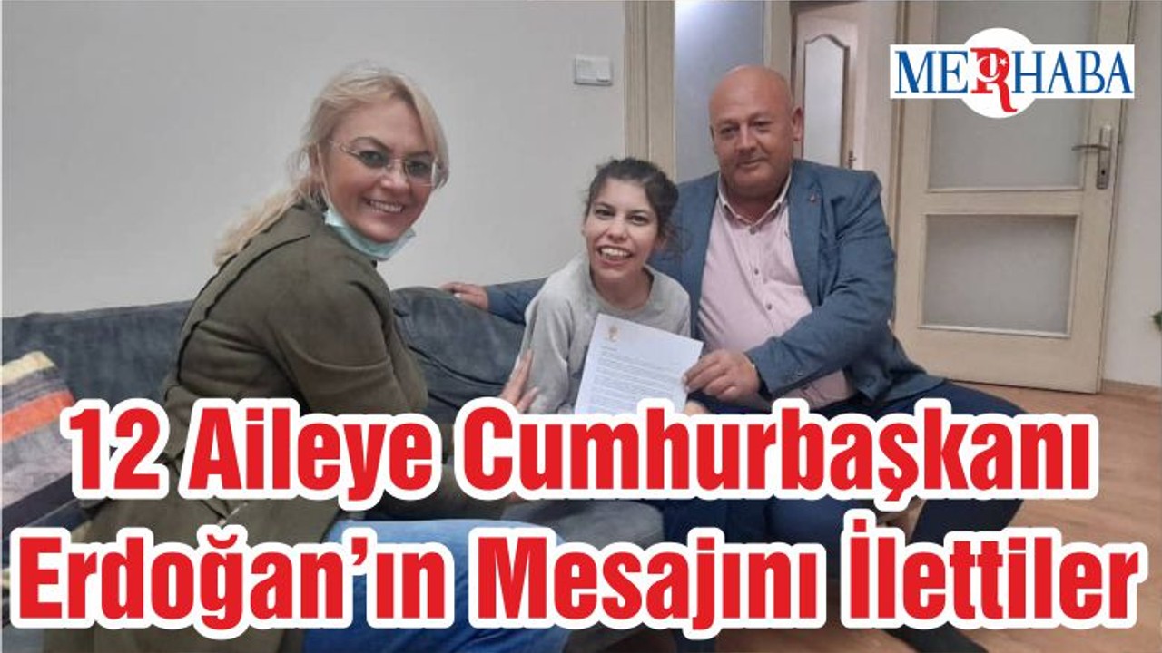 Burhaniye’de 12 Aileye Cumhurbaşkanı Erdoğan’ın Mesajını İlettiler