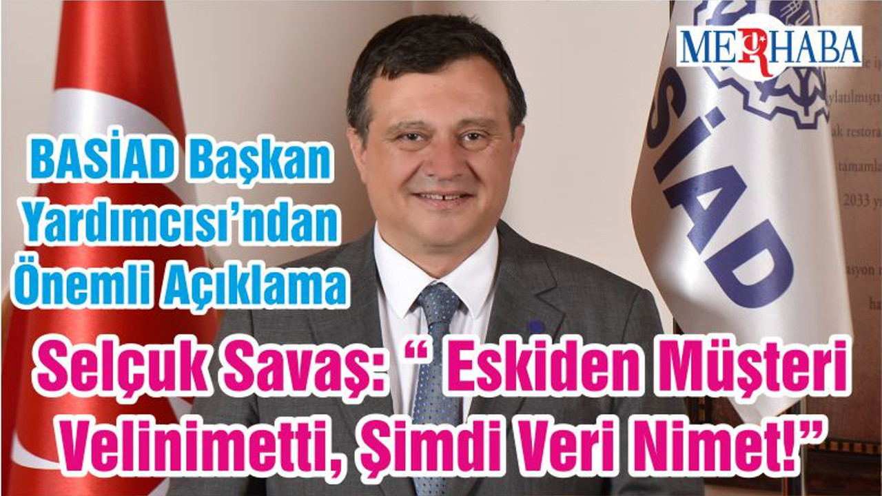 BASİAD Başkan Yardımcısı’ndan Önemli Açıklama