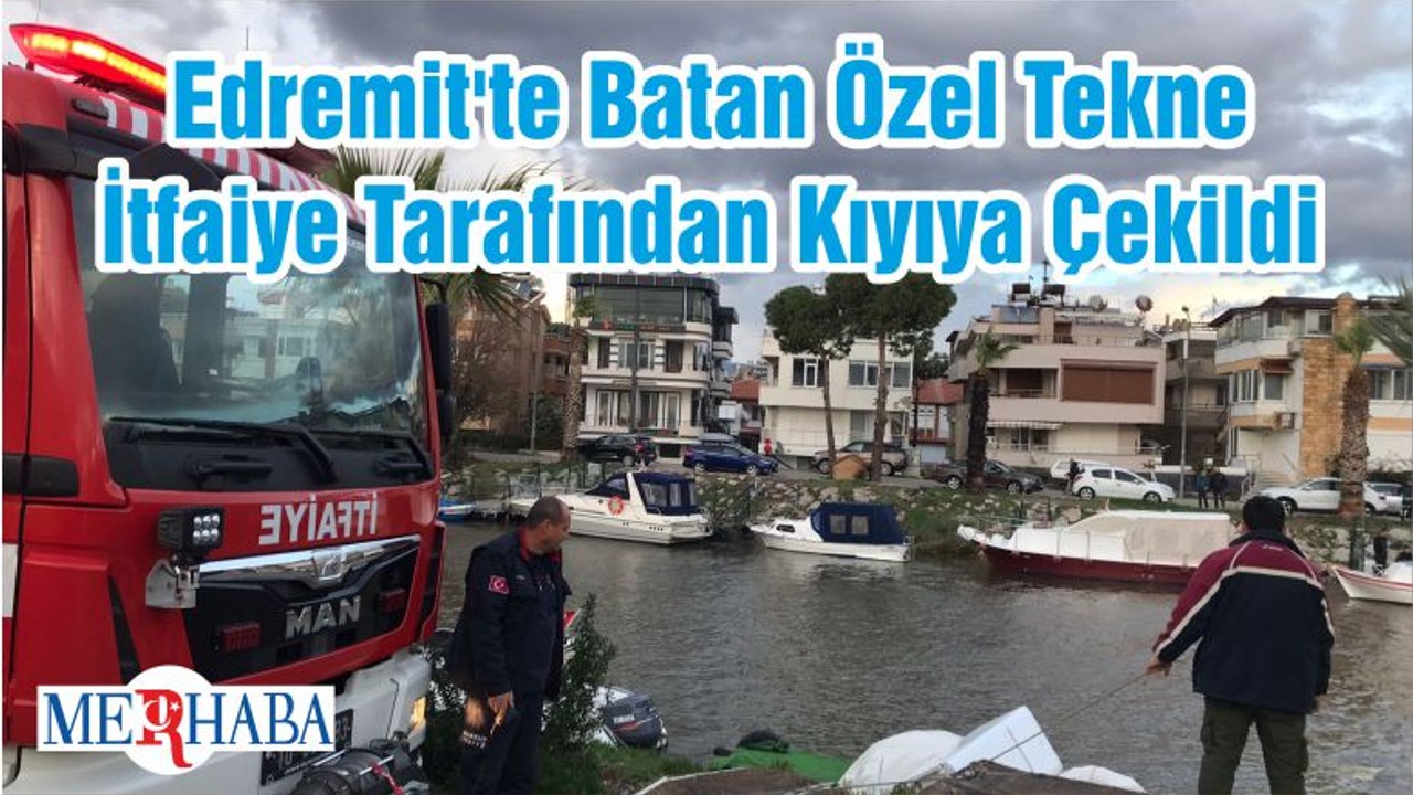 Edremit'te Batan Özel Tekne İtfaiye Tarafından Kıyıya Çekildi