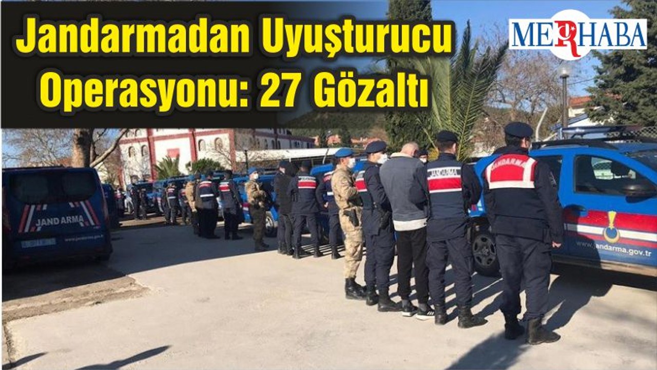 Jandarmadan Uyuşturucu Operasyonu: 27 Gözaltı