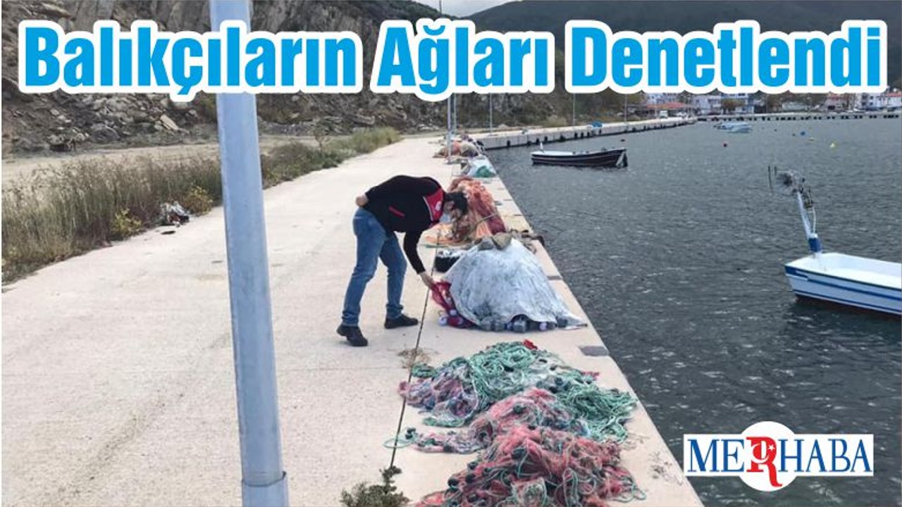Balıkçıların Ağları Denetlendi