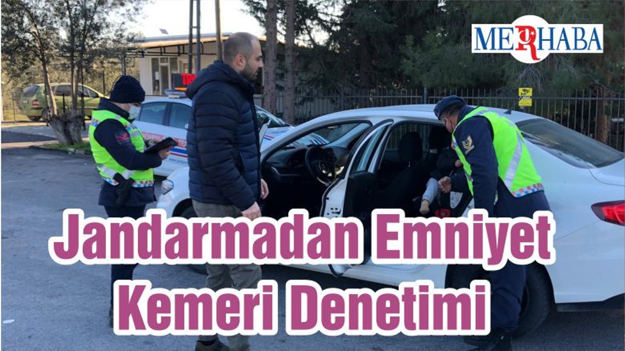 Jandarmadan Emniyet Kemeri Denetimi