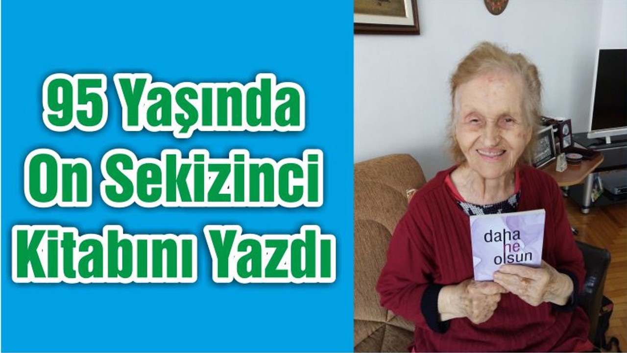 95 Yaşında On Sekizinci Kitabını Yazdı