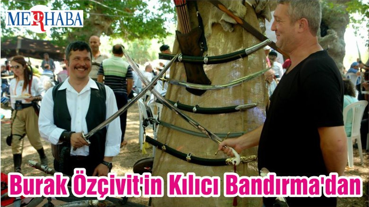 Burak Özçivit'in Kılıcı Bandırma'dan