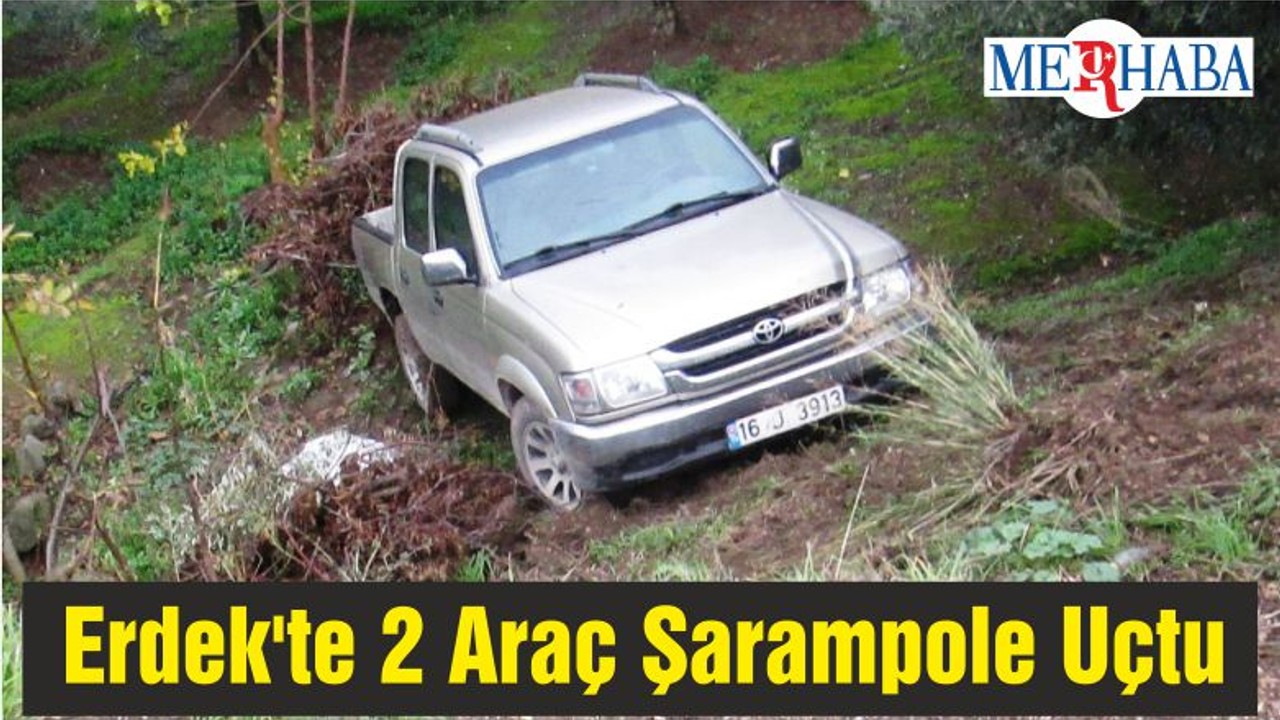 Erdek'te 2 Araç Şarampole Uçtu