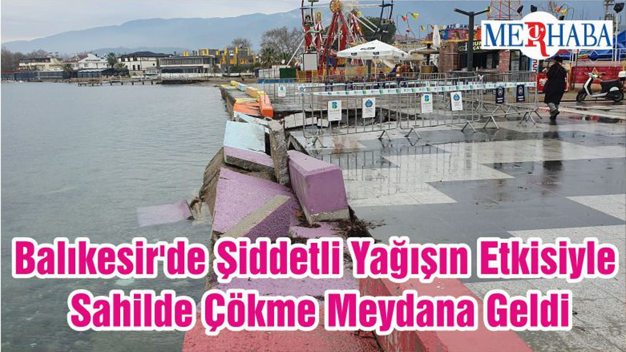 Balıkesir'de Şiddetli Yağışın Etkisiyle Sahilde Çökme Meydana Geldi