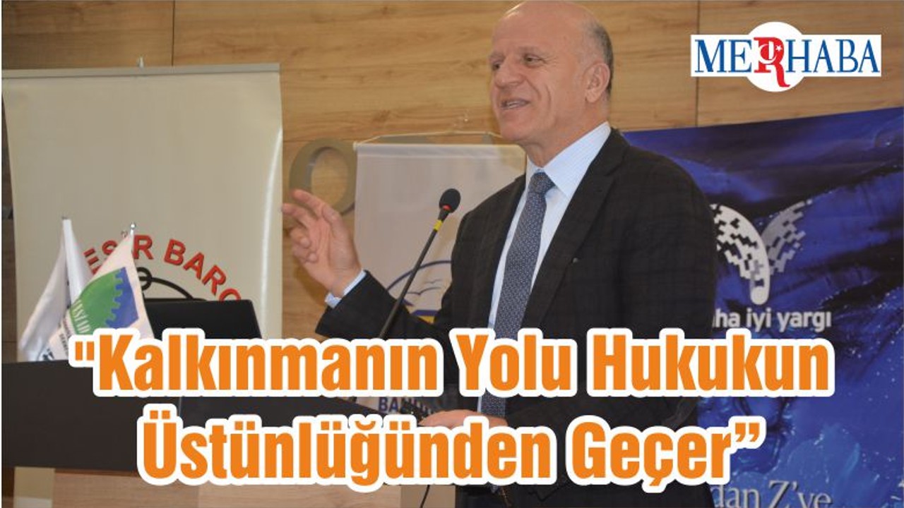 "Kalkınmanın Yolu Hukukun Üstünlüğünden Geçer"