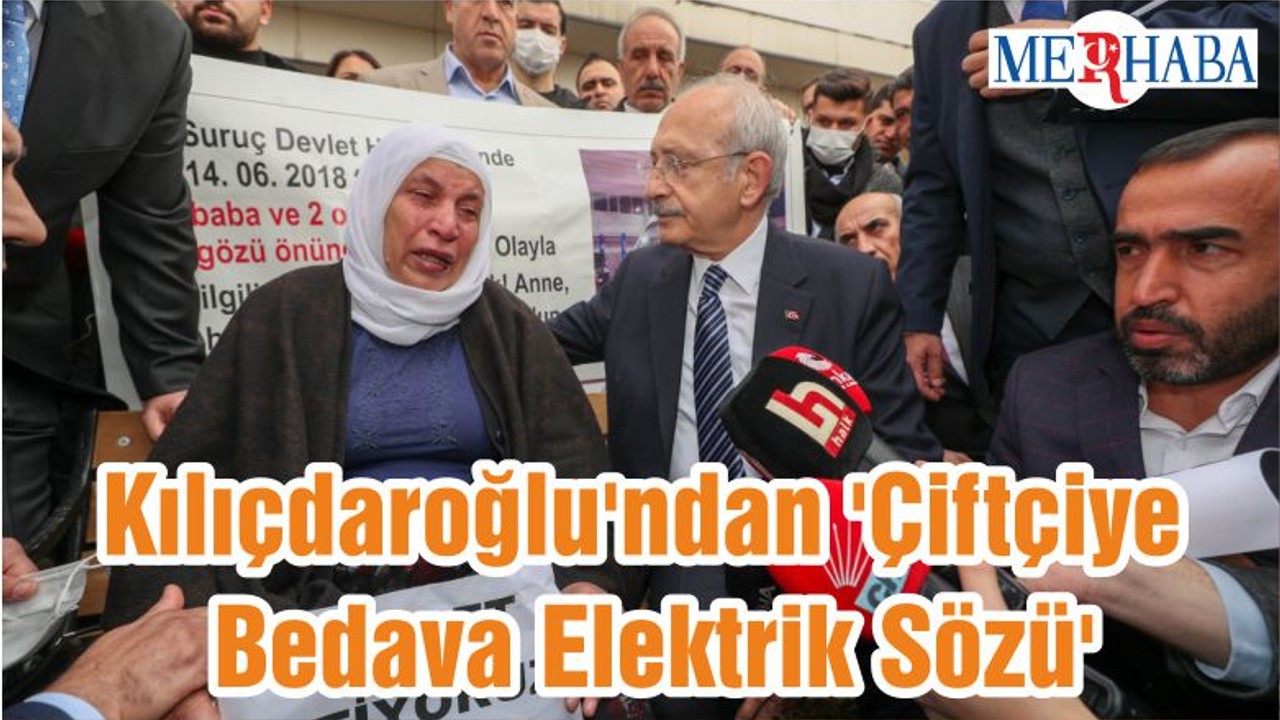 Kılıçdaroğlu'ndan 'Çiftçiye Bedava Elektrik Sözü'
