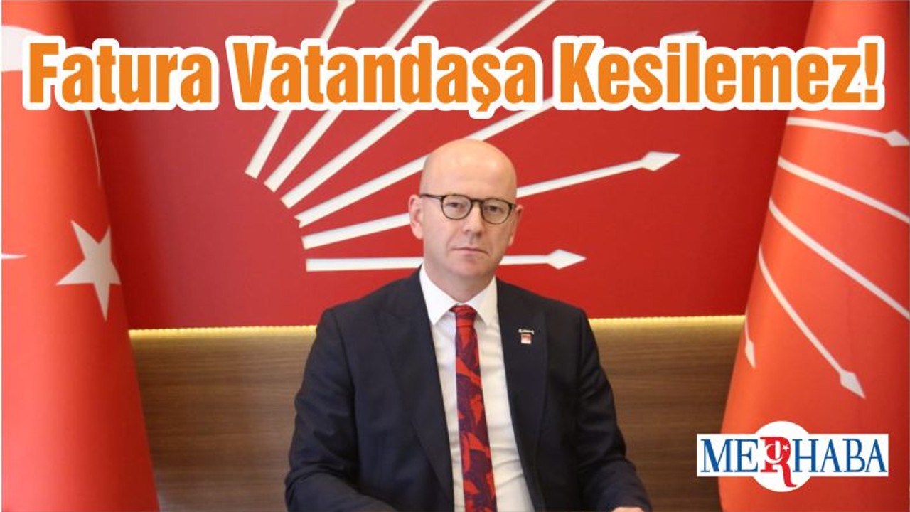 Fatura Vatandaşa Kesilemez!