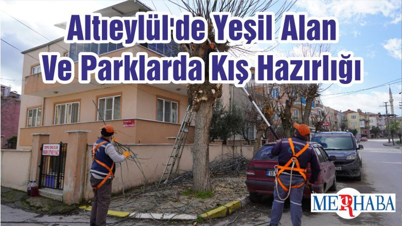 Altıeylül'de Yeşil Alan Ve Parklarda Kış Hazırlığı