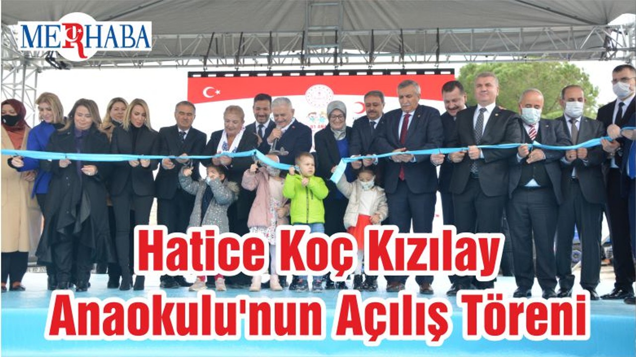 Hatice Koç Kızılay Anaokulu'nun Açılış Töreni
