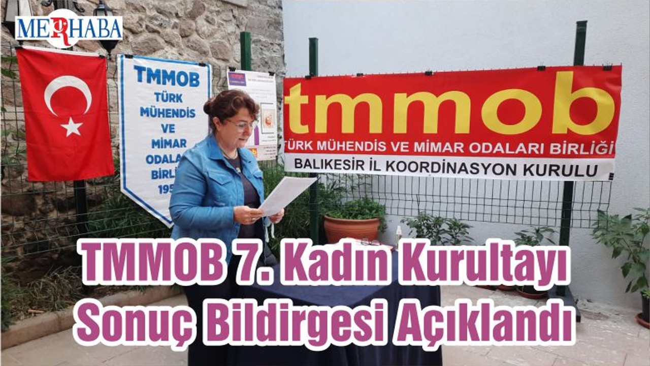 TMMOB 7. Kadın Kurultayı Sonuç Bildirgesi Açıklandı