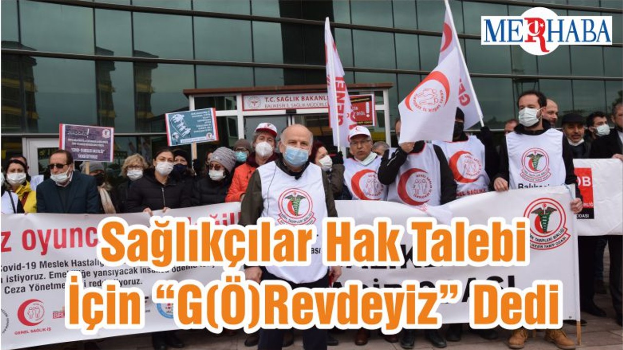 Sağlıkçılar Hak Talebi İçin “G(Ö)Revdeyiz” Dedi