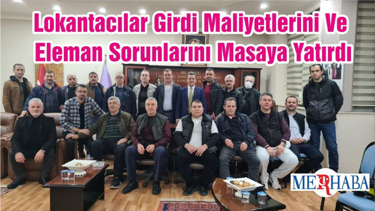 Lokantacılar Girdi Maliyetlerini Ve Eleman Sorunlarını Masaya Yatırdı