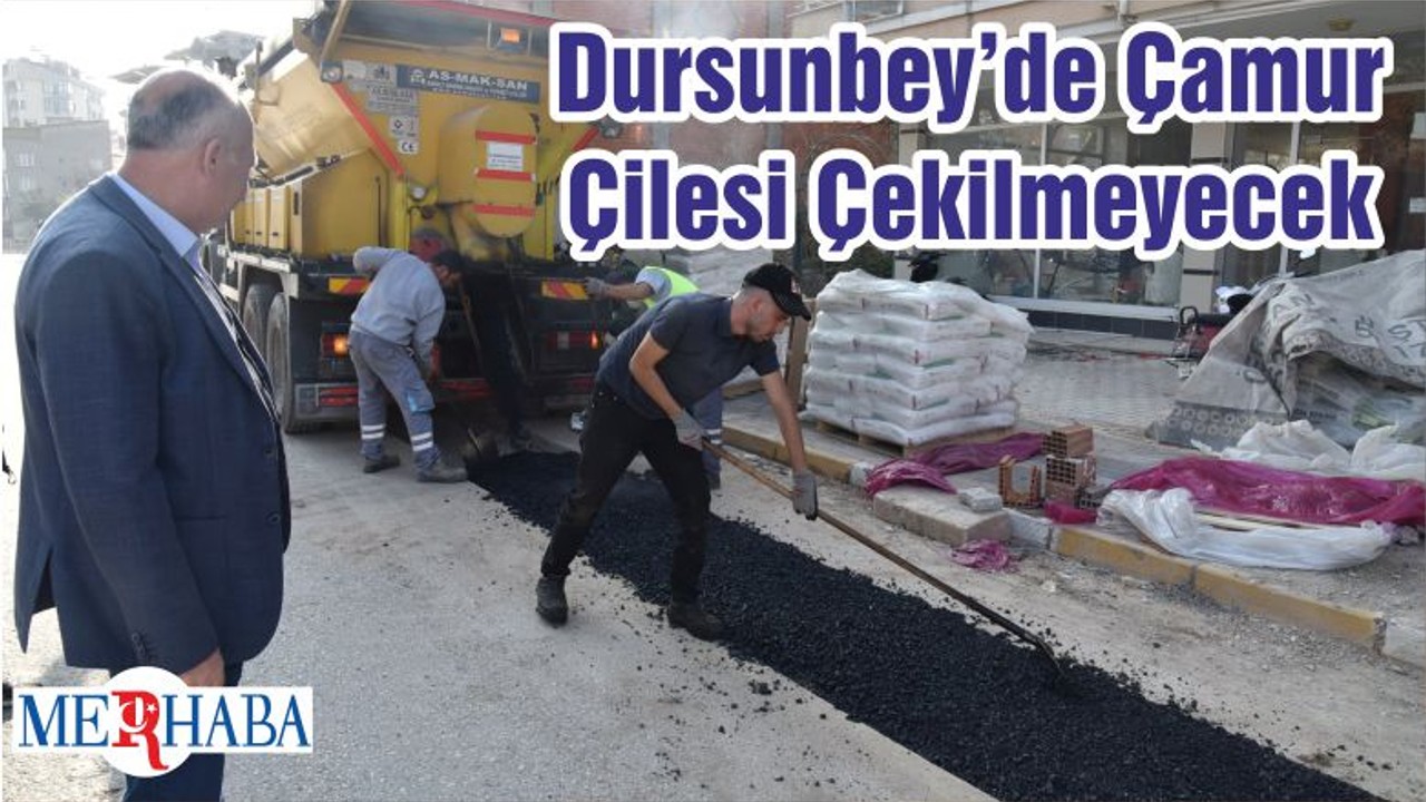 Dursunbey’de Çamur Çilesi Çekilmeyecek
