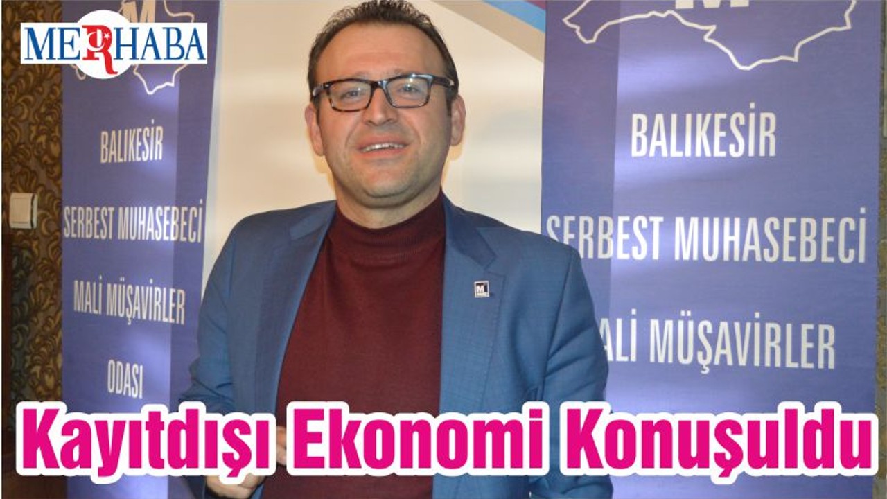 Kayıtdışı Ekonomi Konuşuldu