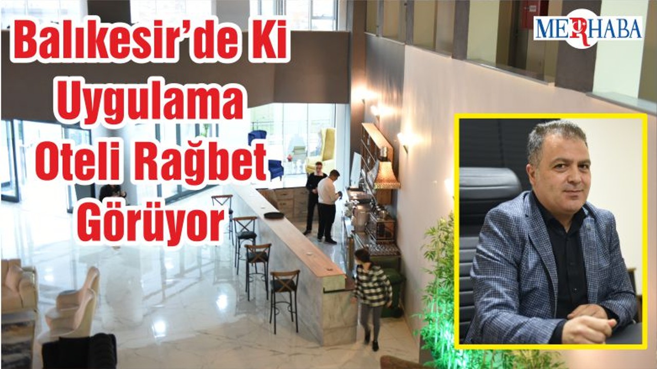 Balıkesir’de Ki Uygulama Oteli Rağbet Görüyor