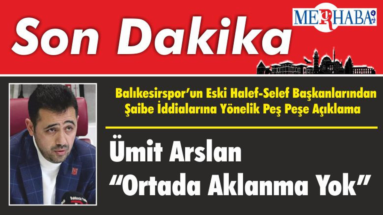 Balıkesirspor’un Eski Halef-Selef Başkanlarından Şaibe İddialarına Yönelik Peş Peşe Açıklama