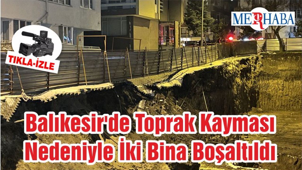 Balıkesir'de Toprak Kayması Nedeniyle İki Bina Boşaltıldı