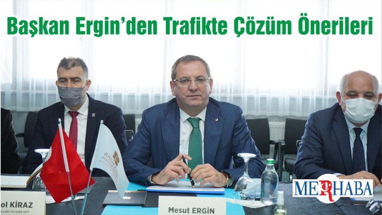 Başkan Ergin’den Trafikte Çözüm Önerileri