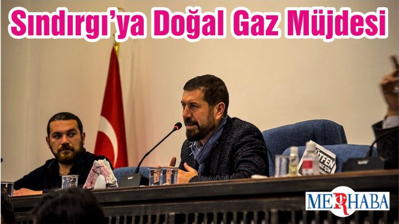 Sındırgı’ya Doğal Gaz Müjdesi