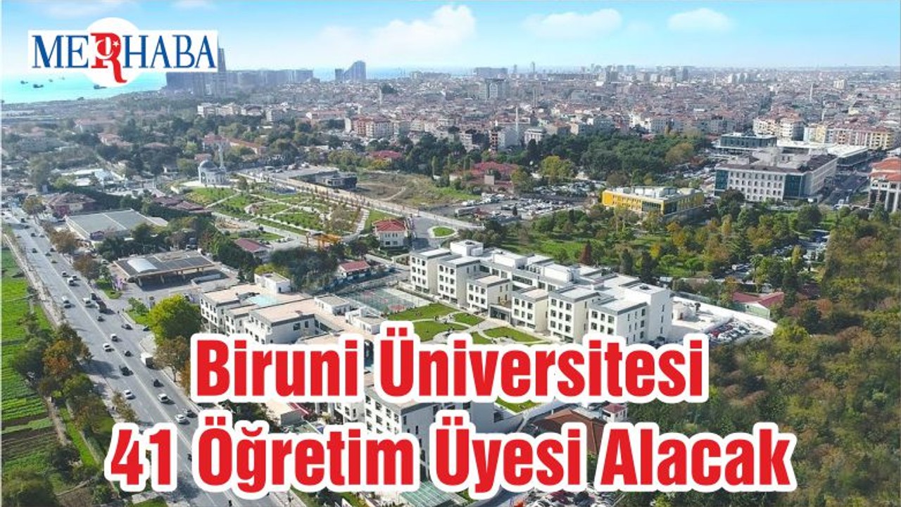 Biruni Üniversitesi 41 Öğretim Üyesi Alacak