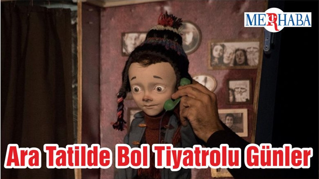 Ara Tatilde Bol Tiyatrolu Günler