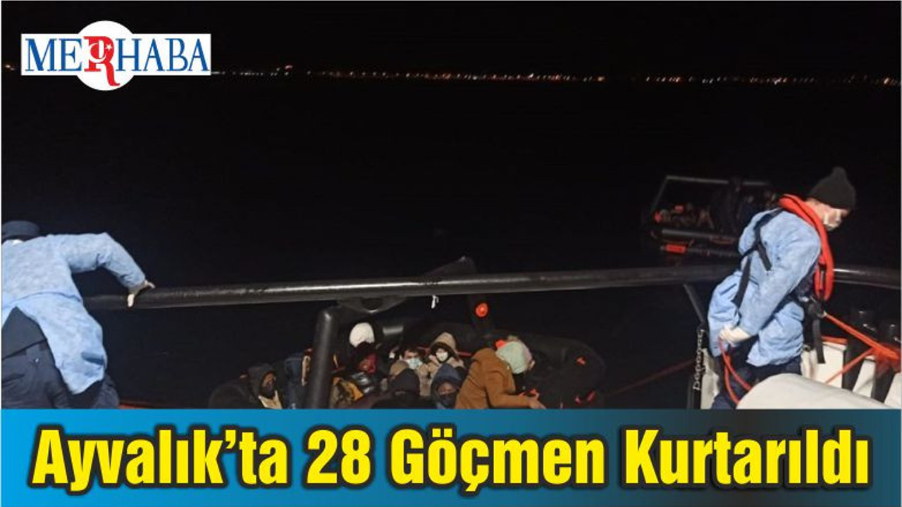 Ayvalık’ta 28 Göçmen Kurtarıldı