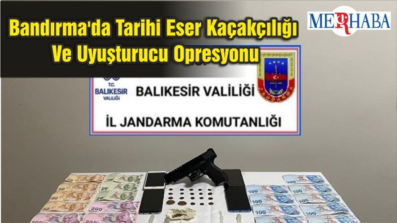 Bandırma'da Tarihi Eser Kaçakçılığı Ve Uyuşturucu Opresyonu