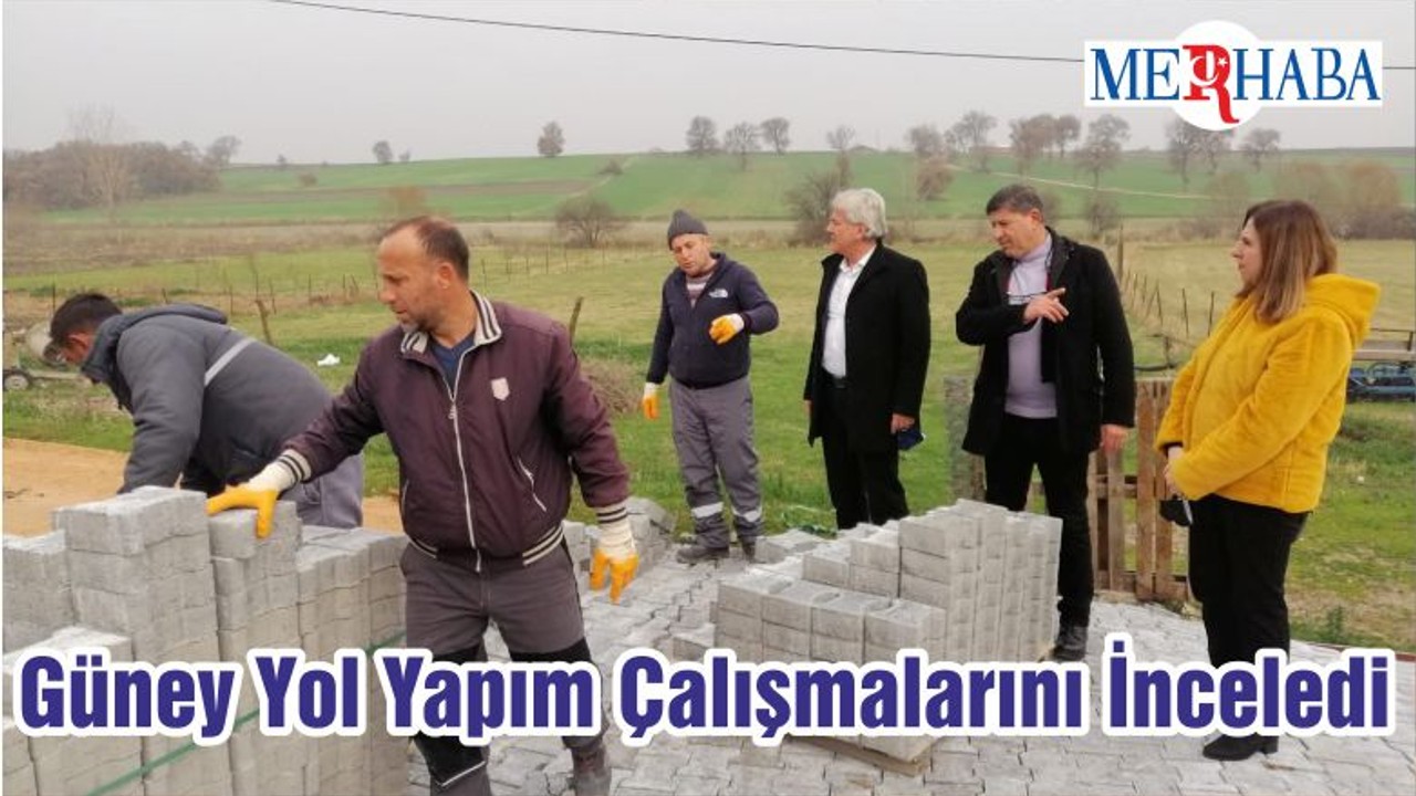 Güney Yol Yapım Çalışmalarını İnceledi