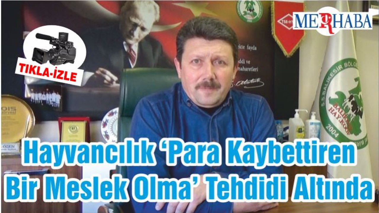 Hayvancılık ‘Para Kaybettiren Bir Meslek Olma’ Tehdidi Altında