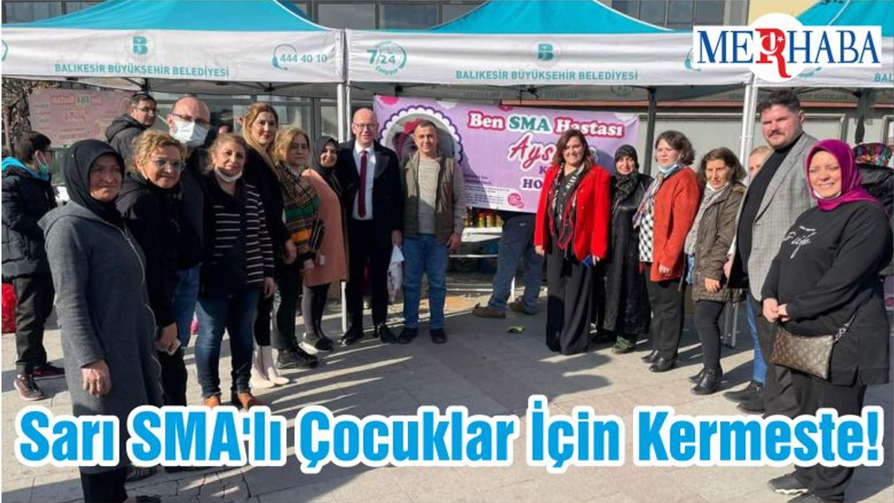 Başkan Sarı SMA'lı Çocuklar İçin Kermeste!