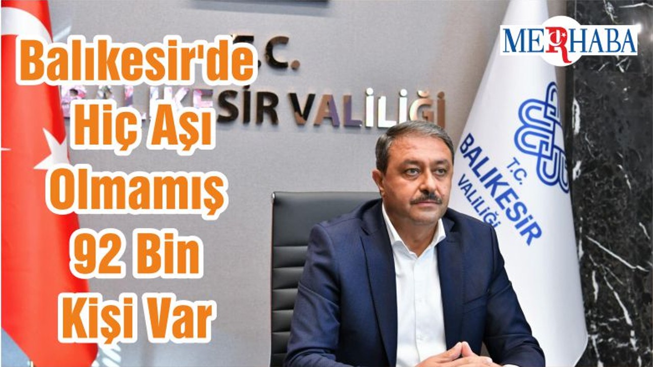 Balıkesir'de Hiç Aşı Olmamış 92 Bin Kişi Var