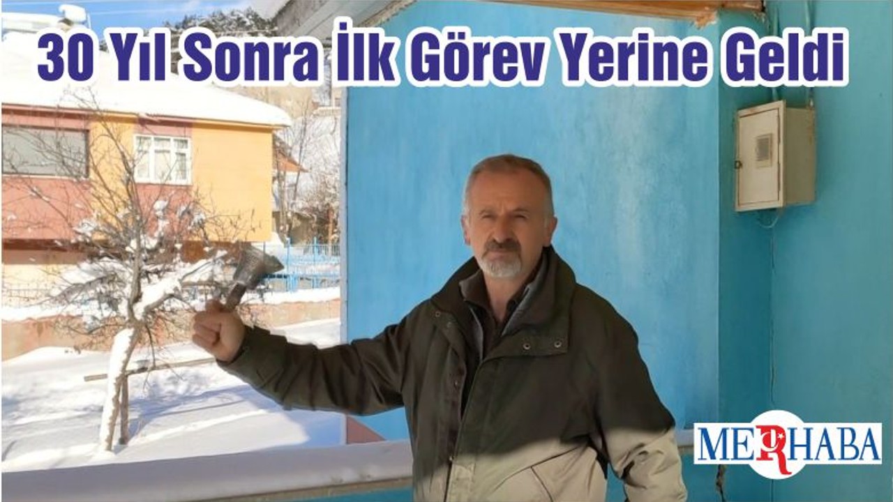 30 Yıl Sonra İlk Görev Yerine Geldi
