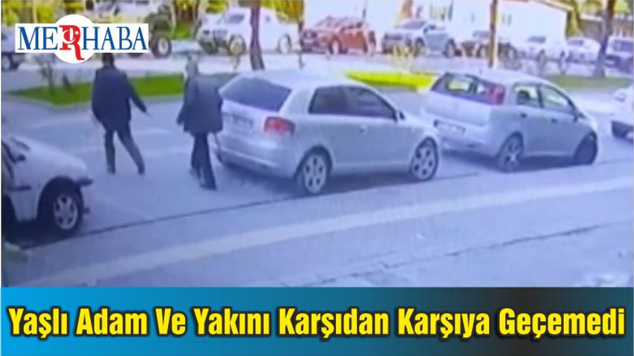 Edremit’te Yaşlı Amca Ve Yakını Karşıdan Karşıya Geçemedi