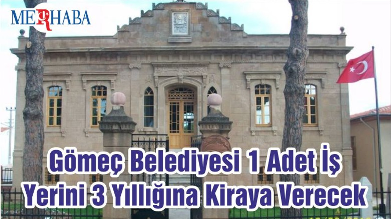 Gömeç Belediyesi 1 Adet İş Yerini 3 Yıllığına Kiraya Verecek