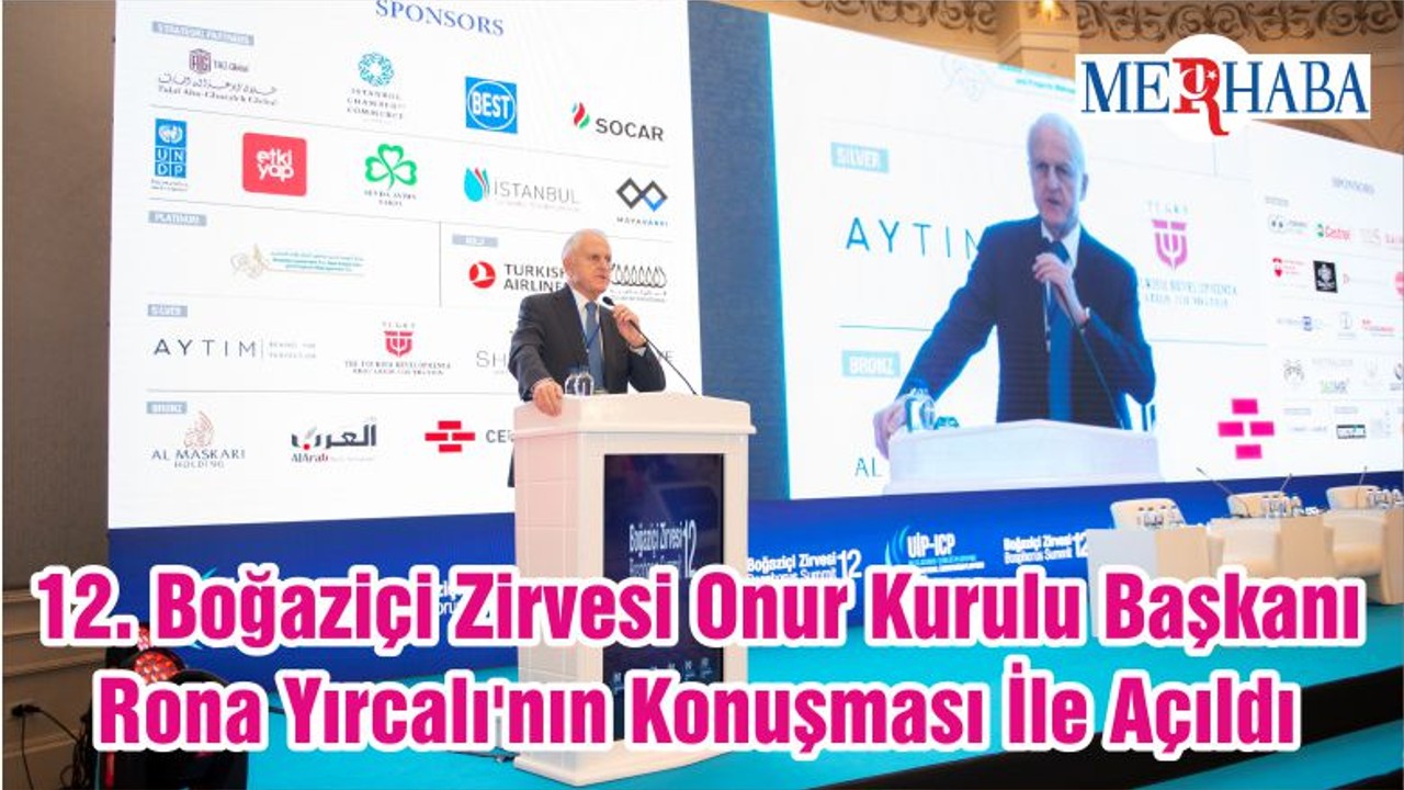 12. Boğaziçi Zirvesi Onur Kurulu Başkanı Rona Yırcalı'nın Konuşması İle Açıldı