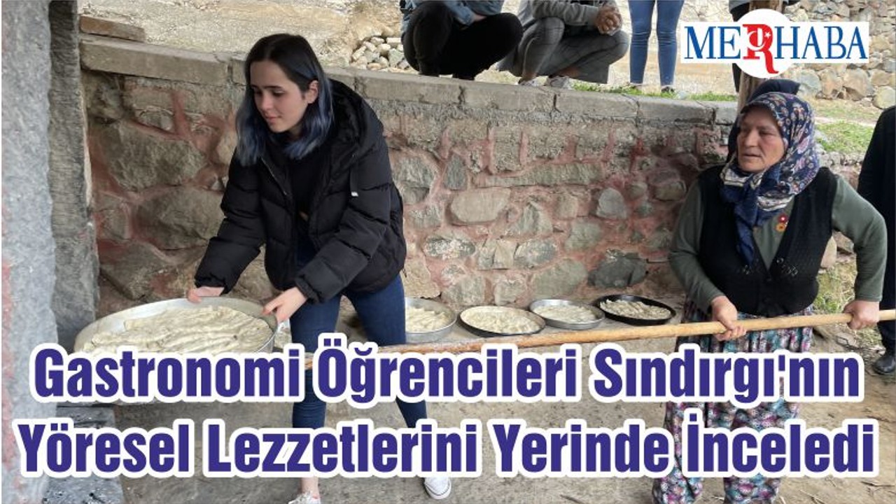 Gastronomi Öğrencileri Sındırgı'nın Yöresel Lezzetlerini Yerinde İnceledi