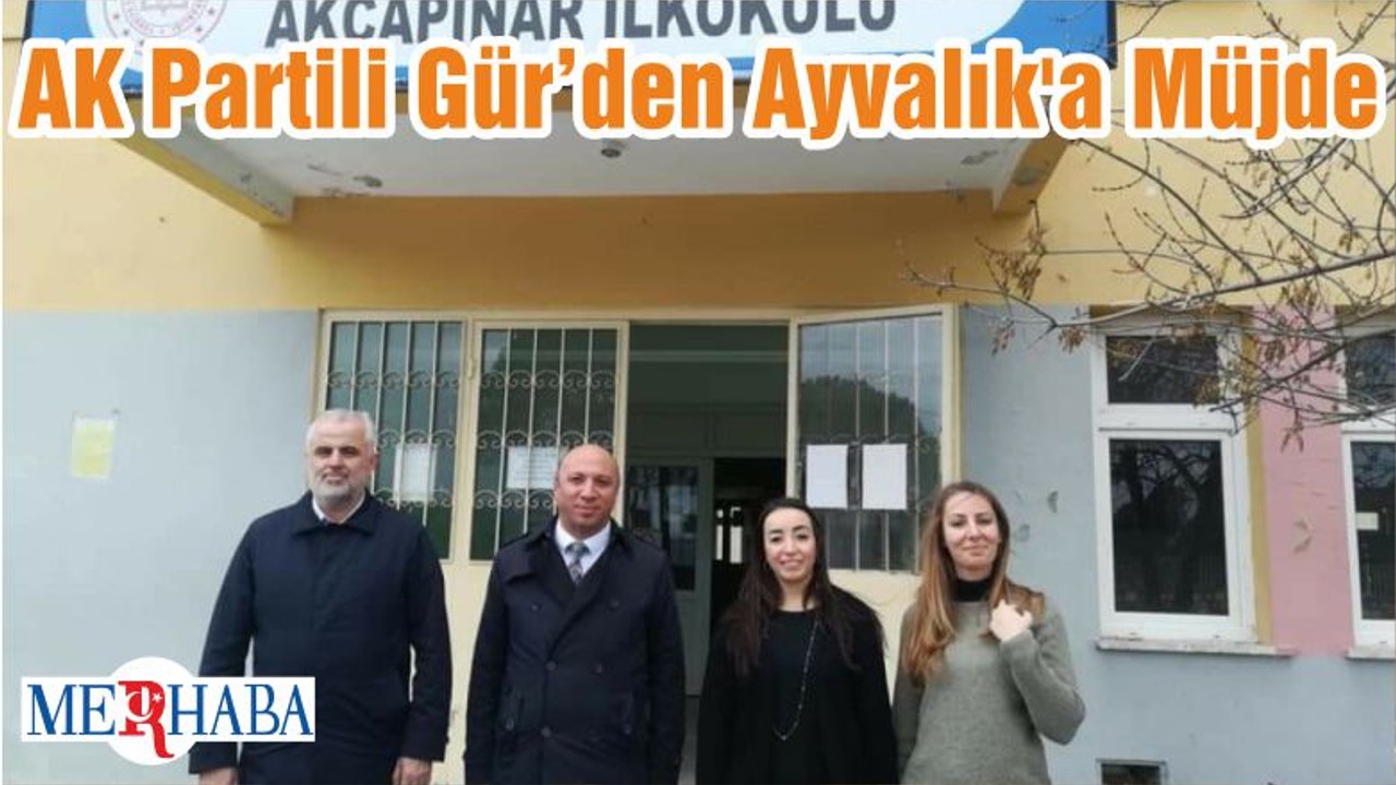 AK Partili Gür’den Ayvalık'a Müjde