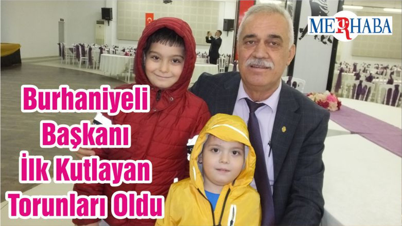Burhaniyeli Başkanı İlk Kutlayan Torunları Oldu