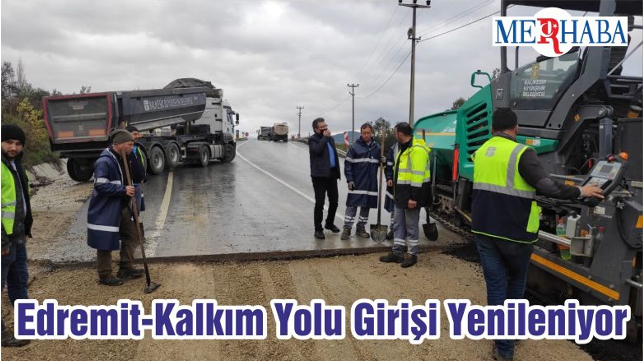 Edremit-Kalkım Yolu Girişi Yenileniyor