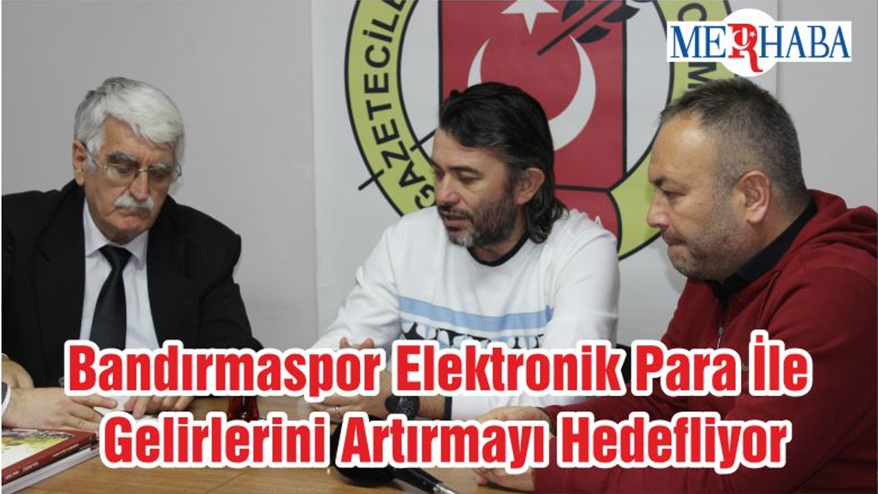 Bandırmaspor Elektronik Para İle Gelirlerini Artırmayı Hedefliyor